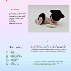 May include: A crochet pattern for a sleeping baby doll wearing a graduation cap and holding a diploma. The pattern includes instructions for crocheting the doll's body and costume. The pattern is created in a way that both the head and body are crocheted together, saving time and effort from sewing them together. The pattern is for a doll that is 12 cm tall.