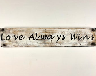Love Always Wins Sign, Rustic Wood Sign, Sign, Wall Decor, Inspirational Sign, Pallet Wood Sign, Farmhouse Decor, Love Sign