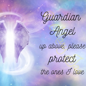 Guardian Angel up above, please protect the ones I love - Mary Jac. Digital image. Digital file download - 10&quot; x 8&quot; - JPG and PDF