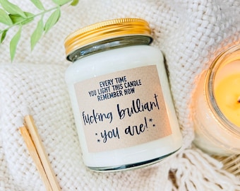 Remember how fucking brilliant you are scented soy candle, you got this, you're amazing, well done