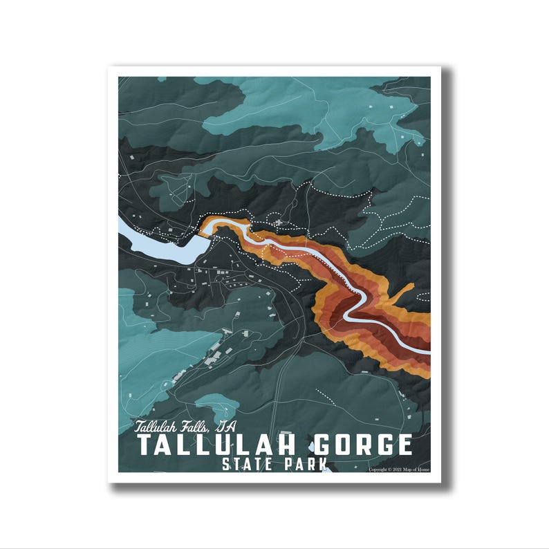 May include: A stylised map of Tallulah Gorge State Park in Tallulah Falls, GA. The map features a deep canyon with a winding river and surrounding forest. The text "Tallulah Gorge State Park" is displayed in a vintage style font.