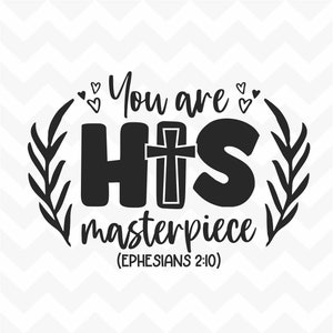 May include: Black and white graphic with a cross and the text "You are His masterpiece (Ephesians 2:10)".