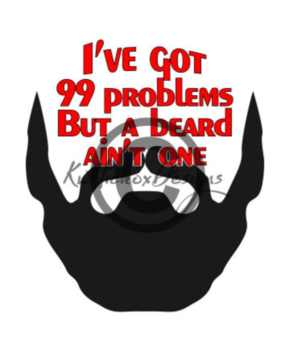 Download Beard Svg Father's Day Svg I've Got 99 Problems Svg | Etsy