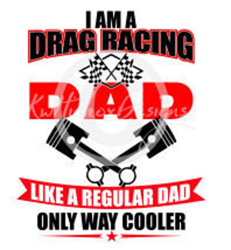 Download Drag Racing Dad Svg Eps Dxf Cutting File Race Svg Piston ...