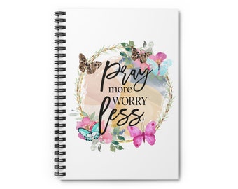 Pray More, Worry Less Spiral Notebook - Ruled Line