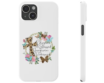 Chosen, Blessed, Forgiven, Redeemed Slim Phone Cases