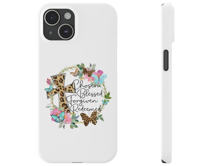 Chosen, Blessed, Forgiven, Redeemed Slim Phone Cases