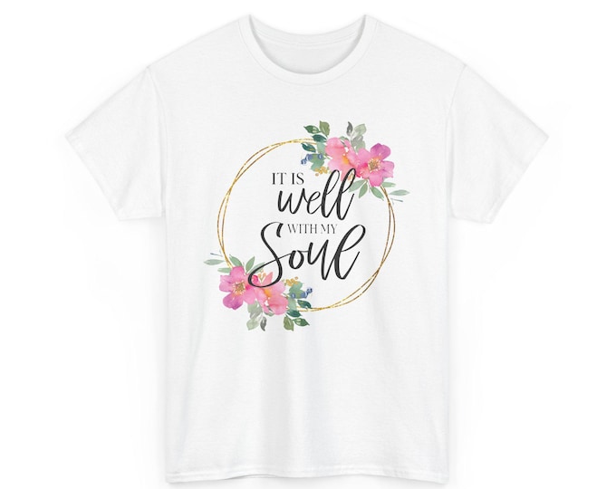 It Is Well With My Soul Unisex Heavy Cotton Tee
