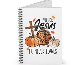 Fall For Jesus, He Never Leaves Spiral Notebook - Ruled Line