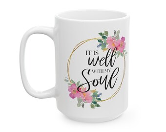 It Is Well With My Soul Mug, (11oz, 15oz)