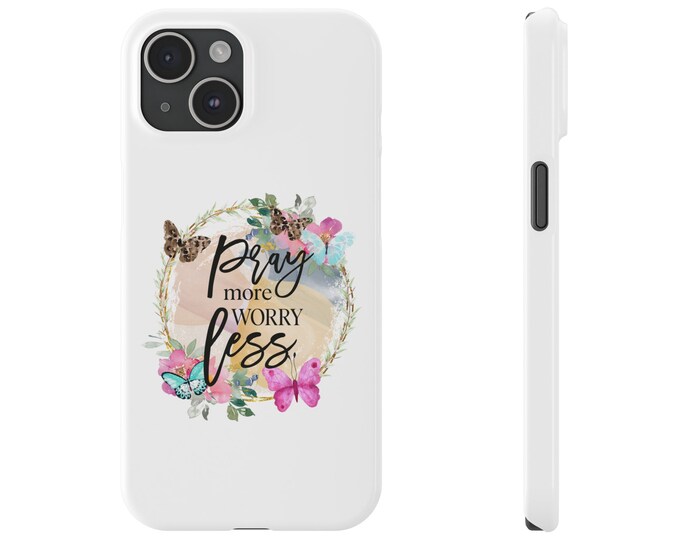 Pray More, Worry Less Slim Phone Cases