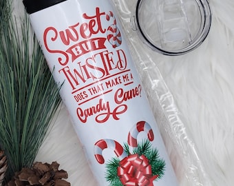 Christmas Tumbler; Sweet but twisted; 20 oz. tumbler; Candy Cane tumbler; 30 oz tumbler