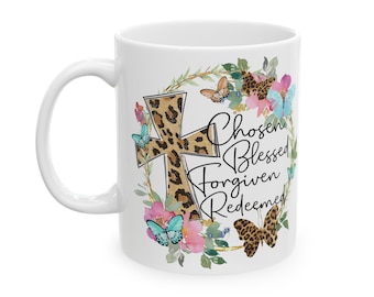 Chosen, Blessed, Forgiven, Redeemed Mug, (11oz, 15oz)
