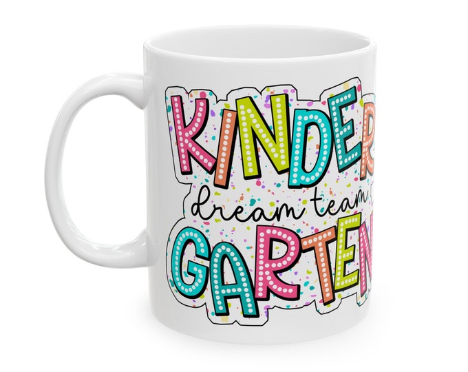 Kindergarten Dream Team Mug, (11oz, 15oz)