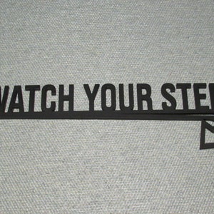 Watch Your Step Arrow Wood Sign, Choice of size and Free Shipping