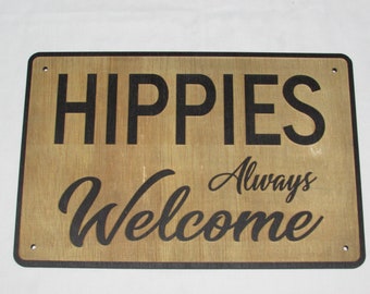 Hippies Always Welcome Very Cool Vintage Rustic Style, Handmade from Reclaimed Wood Sign, Free Shipping