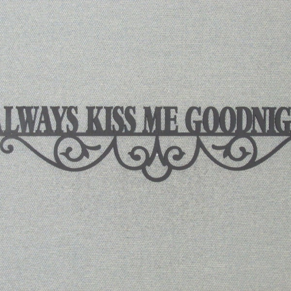 Always Kiss Me Goodnight 24" Decorative Scroll Wood Wall Words Decor Sign