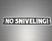 NO SNIVELING Sign Garage Man Cave Hot Rod Dragster