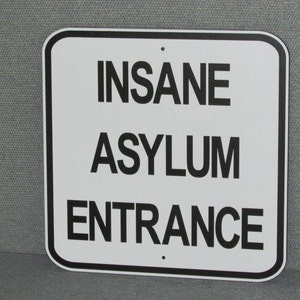 Insane Asylum Entrance Sign MAN CAVE Garage Art image 2