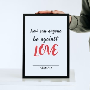 Malcolm X Print | How can anyone be against love | Valentine&#39;s Day Quotes | Father&#39;s day gift | Black History Month
