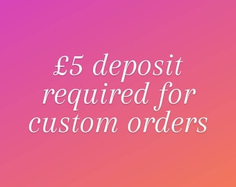 Deposit for custom orders