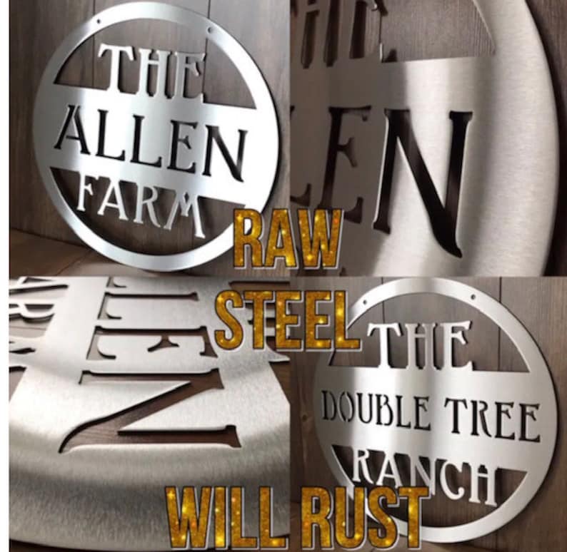 May include: Four metal signs with cut-out lettering. Two signs read "THE ALLEN FARM" and "THE DOUBLE TREE RANCH" within circular frames. The words "RAW STEEL WILL RUST" are also displayed. The signs are made of raw steel.