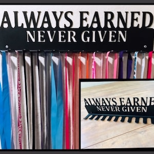 Aways Earned Never Given- Medal Hanger Holder Display Rack 12 Hooks