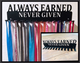 Aways Earned Never Given- Medal Hanger Holder Display Rack 12 Hooks