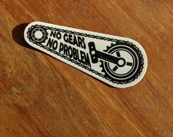 No Gears, No Problem - Fixed Gear Bike - Sticker