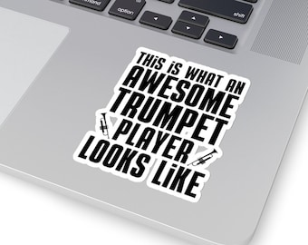 Awesome trumpet player kiss cut sticker, funny trumpeter dad music decal, high school band orchestra friend gift, brass instrument teacher