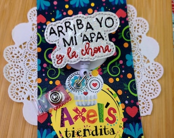 Arriba yo mi 'apa y la Chona ID badge Holder - ID Reel Badge Holder - Name Tag Holder - Medical Badge - RN Badge - Teacher Retractable Badge