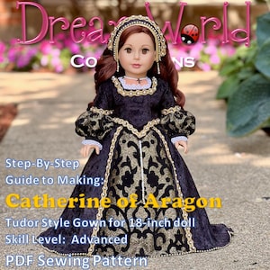 Catherine of Aragon  - Digital PDF Sewing Pattern Fits 18&quot; Dolls - Doll Tudor Style Dress