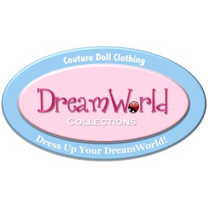 May include: A pink oval logo with the text "DreamWorld Collections" in pink and white lettering. The logo is surrounded by a light blue oval with the text "Couture Doll Clothing" at the top and "Dress Up Your DreamWorld!" at the bottom.