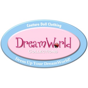 May include: A pink oval logo with the text "DreamWorld Collections" in pink and white lettering. The logo is surrounded by a light blue oval with the text "Couture Doll Clothing" at the top and "Dress Up Your DreamWorld!" at the bottom.
