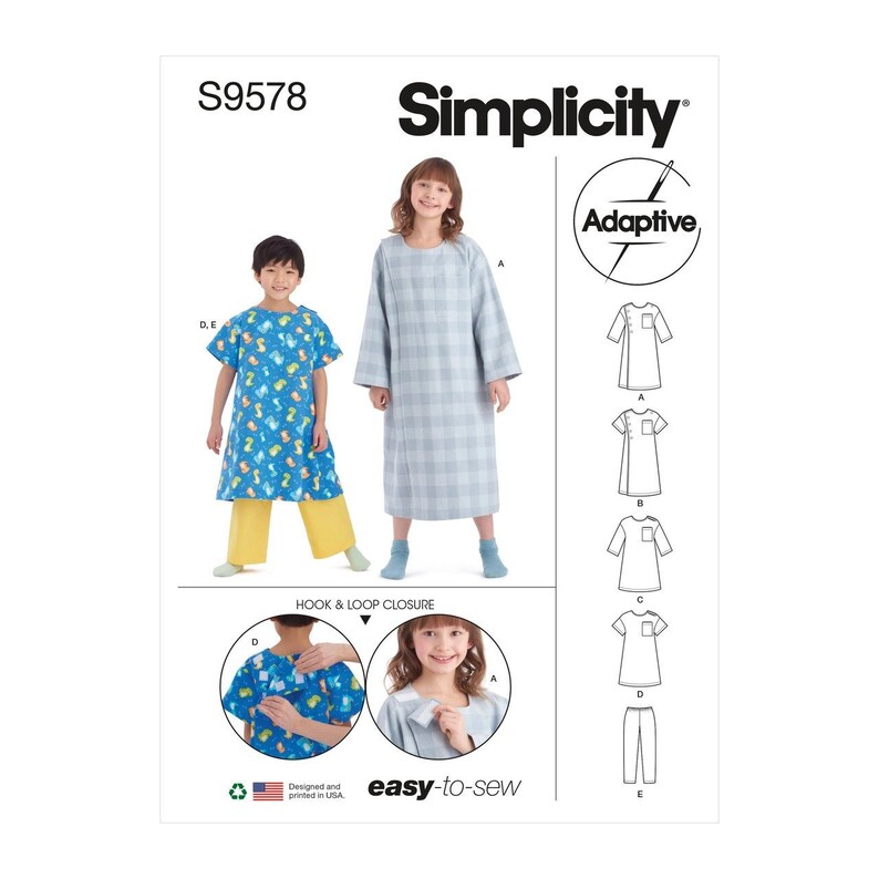 May include: Simplicity sewing pattern number S9578 for an adaptive gown and pants. The pattern includes instructions for a hook and loop closure. The pattern is designed and printed in the USA.