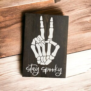 Stay Spooky - Skeleton Hands - Skeleton Peace Sign - Halloween Decor - Spooky Decor