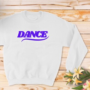 Dance Sweatshirt, Dancer Gift, Dance Apparel, Unisex Jumper, Crewneck Pullover, Dance Studio Clothes