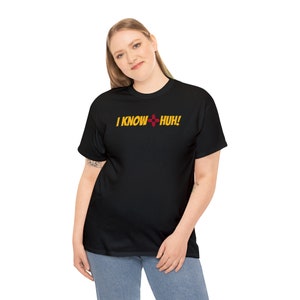 New Mexico &quot;I know, huh!&quot; Unisex Heavy Cotton Tee | NM Shirt | New Mexico Shirt