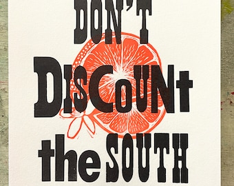 Don't Discount The South Letterpress Print Hand Printed Text Art Southern Pride Quote Orange Handcarved Linocut Relief Carving Woodcut