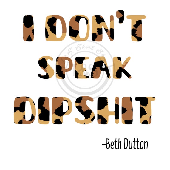 Buy I Don't Speak Dipshit Beth Dutton Animal Print Brush Online in India -  Etsy