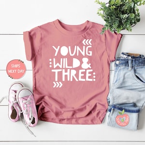 Young Wild and Three Girls 3rd Birthday Shirt for Toddler Girls Third Birthday Outfit Young Wild and Three T-shirt Girls