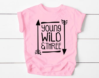 Young Wild and Three Arrows 3rd Birthday T-Shirts for Baby Girls and Baby Boys Third Birthday Outfit