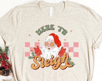 Here to Sleigh Groovy Santa Festive Christmas T-Shirts for Kids and Adults Matching Outfits for Parties and Mommy & Me Matching Shirts