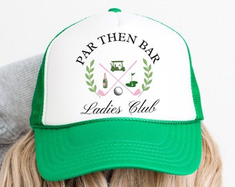 Par Then Bar Ladies Club Trucker Hat Funny Golf Hat for Women Golfers Wife Hat Matching Women s Golf Hat Etsy