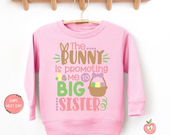 The Bunny is Promoting me to Big Sister | Big Sister Sweatshirt for Toddler Girls size 2, 3, 4. Pink Sweatshirt baby Announcement