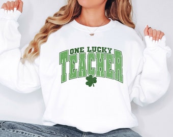 One Lucky Teacher Sweatshirt for St. Patrick's Day Funny Saint Patrick's Day Sweater for Teachers White or Gray Lucky Clover Teacher Shirt