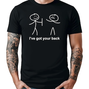 I&#39;ve Got Your Back Stick Figure Shirt for Men | Funny Dad Joke Graphic Tee | Dad Humor Gift T-Shirt | Gift for Father&#39;s Day