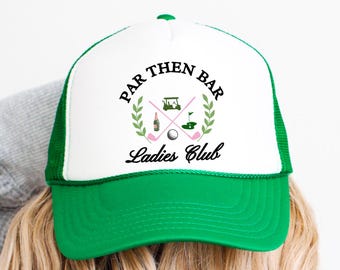 Par then Bar Ladies Club Trucker Hat | Funny Golf Hat for Women | Golfers Wife Hat | Matching Women&#39;s Golf Hat