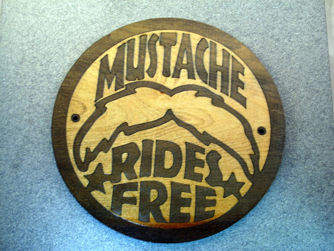 Moustache Rides Sign LASER ENGRAVED SIGN