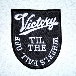 VICTORY Til The Wheels Fall Off Biker Vest Embroidered Patch motorcycle,closing, New for jacket, hat, vest